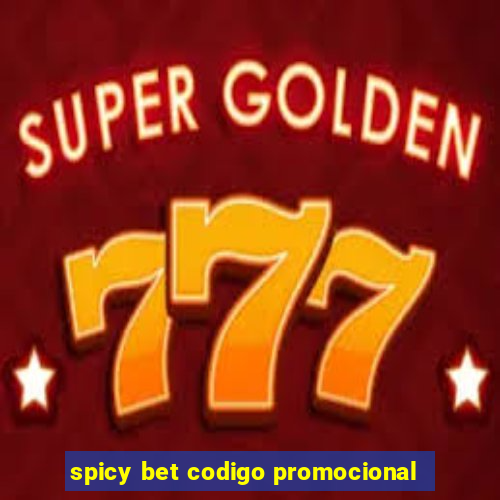 spicy bet codigo promocional